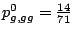 $ {p^0_{g,gg}=\frac{14}{71}}$