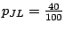 $ p_{JL}=\frac{40}{100}$