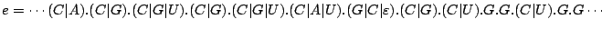 $\displaystyle e=\cdots(C\vert A).(C\vert G).(C\vert G\vert U).(C\vert G).(C\ver...
...t U).(G\vert C\vert\varepsilon).(C\vert G).(C\vert U).G.G.(C\vert U).G.G\cdots $