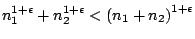 $ n_1^{1+\epsilon}+n_2^{1+\epsilon}<{(n_1+n_2)}^{1+\epsilon}$