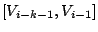 $ [V_{i-k-1},V_{i-1}]$