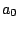 $ a_0$