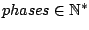 $ phases\in\mathbb{N}^{*}$