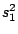 $ s_1^2$