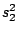 $ s_2^2$