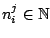 $ n_i^j \in \mathbb{N}$