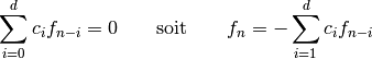 \sum_{i=0}^{d} c_i f_{n - i} = 0
\qquad\text{soit}\qquad
f_n = -\sum_{i=1}^{d} c_i f_{n - i}