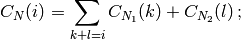 C_N(i) = \sum_{k+l=i} C_{N_1}(k) + C_{N_2}(l)\,;